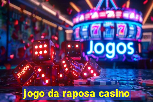 jogo da raposa casino